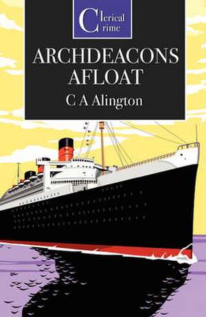 Archdeacons Afloat de C A Alington