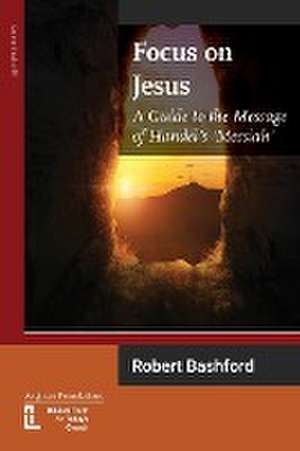 Focus on Jesus de Robert Bashford