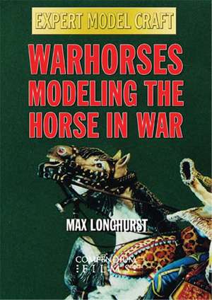 Warhorses: Modeling the Horse in War de Max Longhurst