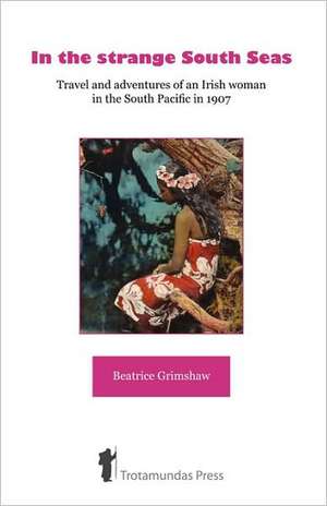 In the Strange South Seas de Beatrice Grimshaw