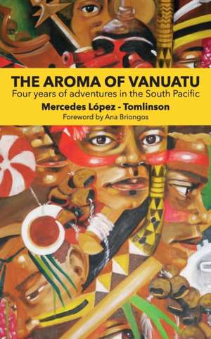 The Aroma of Vanuatu de Mercedes Lopez-Tomlinson