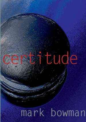 Certitude de Mark Bowman
