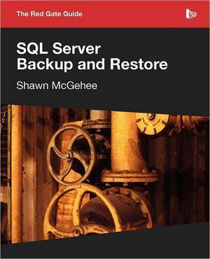 SQL Server Backup and Restore de Shawn McGehee