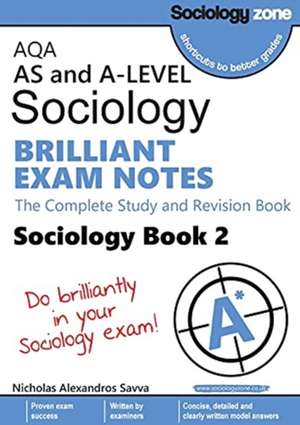 AQA A-level Sociology BRILLIANT EXAM NOTES (Book 2) de Nicholas A Savva