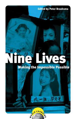 Nine Lives: Making the Impossible Possible de Peter Braaksma