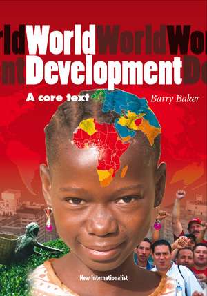 World Development: A Core Textbook de Barry Baker