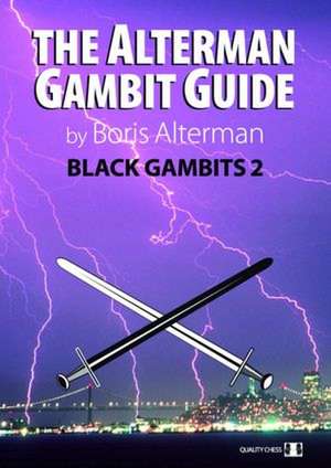 The Alterman Gambit Guide: Black Gambits 2 de Boris Alterman