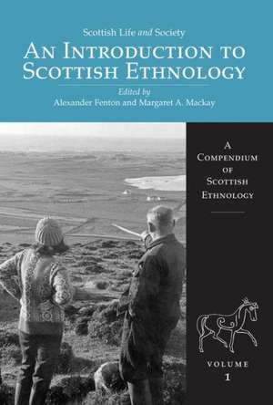 An Introduction to Scottish Ethnology: A Compendium of Scottish Ethnology Volume 1 de Alexander Fenton