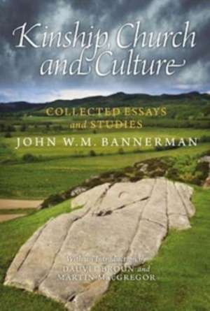 Kinship, Church and Culture de John W. M. Bannerman