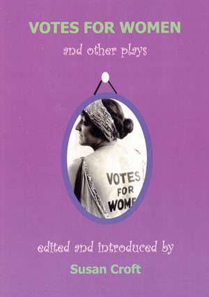 Votes for Women and Other Plays: A Turn-The-Flap Book - Hours of Fun While Children Learn as They Play. de Susan Croft