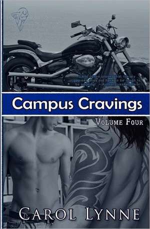 Campus Cravings Vol4: Dorm Life de Carol Lynne