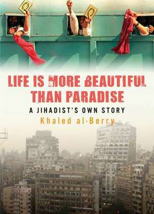 Life is More Beautiful Than Paradise de Khaled Al-Berry