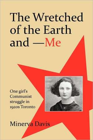 The Wretched of the Earth and Me de Minerva Davis