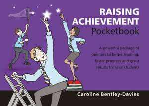 Raising Achievement Pocketbook de Caroline Bentley-Davies