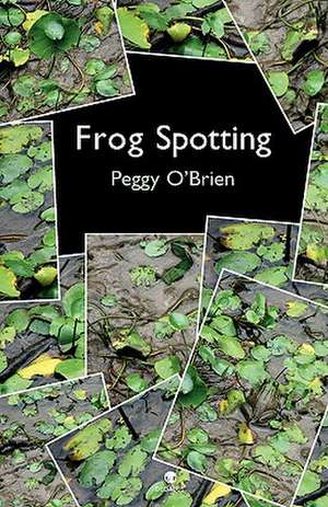 Frog Spotting de Peggy O'Brien