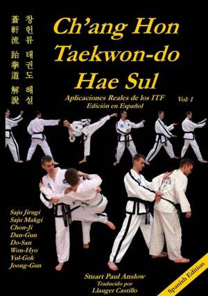 Ch'ang Hon Taekwon-Do Hae Sul - Aplicaciones Reales de Los Patrones Itf de Stuart Paul Anslow