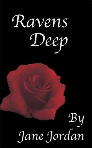 Ravens Deep de Jane Jordan