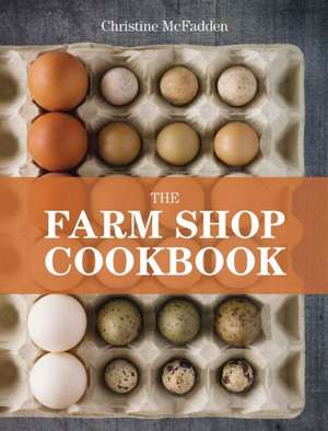 The Farm Shop Cookbook: Party Food for Happy Children de Christine McFadden