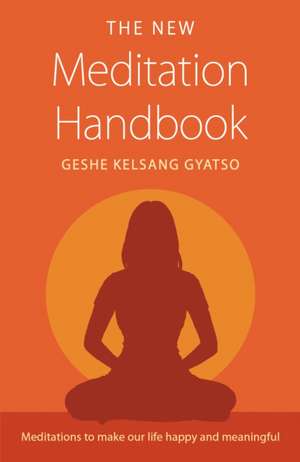 Gyatso, G: New Meditation Handbook de Geshe Kelsang Gyatso