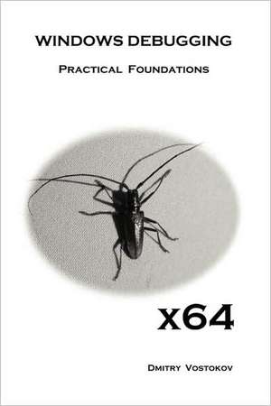 X64 Windows Debugging: Practical Foundations de Dmitry Vostokov