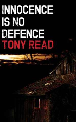 Innocence Is No Defence de Tony Read