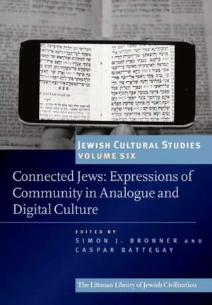 Connected Jews – Expressions of Community in Analogue and Digital Culture de Simon J. Bronner