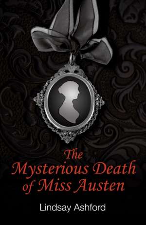 The Mysterious Death of Miss Austen de Lindsay Ashford