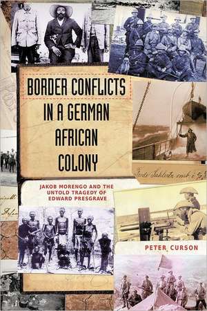 Border Conflicts in a German African Colony de Peter Curson