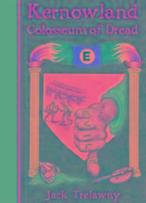 Kernowland 6 Colosseum of Dread de Jack Trelawny