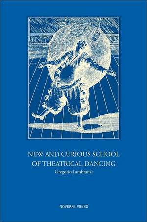 New and Curious School of Theatrical Dancing de Gregorio Lambranzi