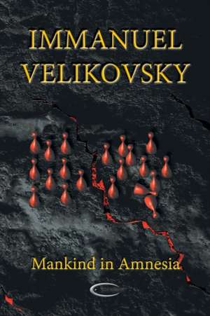 Mankind in Amnesia de Immanuel Velikovsky