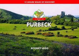 Legg, R: A Boot Up Purbeck de Rodney Legg