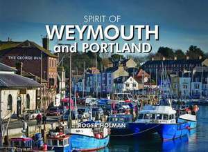 Spirit of Weymouth and Portland de ROGER HOLMAN