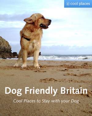 Dog Friendly Britain de Martin Dunford