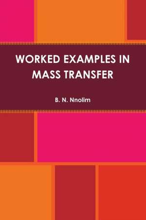 WORKED EXAMPLES IN MASS TRANSFER de B. N. Nnolim