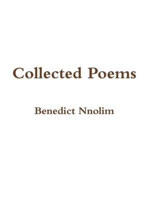 Collected Poems de Benedict Nnolim