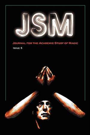 Journal for the Academic Study of Magic: Issue 5 de Susan Johnston Graf