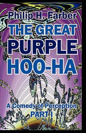 Great Purple Hoo-Ha de Philip H Farber