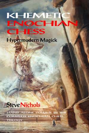 Khemetic Chess (Hypermodern Magick) de Steve Nichols