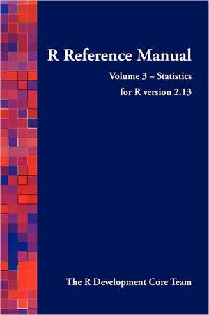 R Reference Manual - Volume 3 - Statistics - for R version 2.13 de R Development Core Team