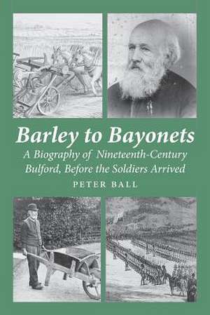 Barley to Bayonets de Peter Ball