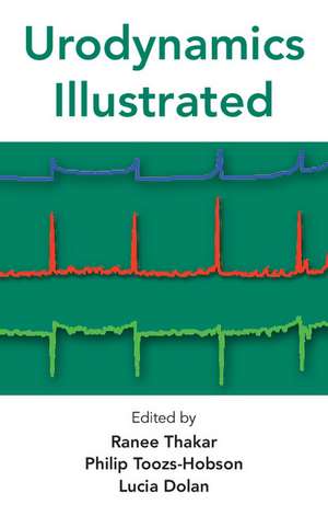 Urodynamics Illustrated de Ranee Thakar