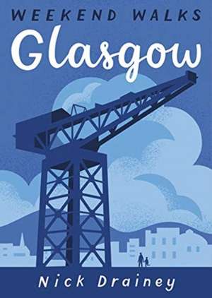Glasgow Weekend Walks de Nick Drainey
