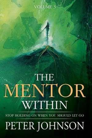 The Mentor Within de Peter J Johnson