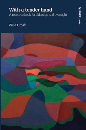With a Tender Hand de Zelie Gross