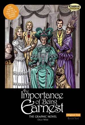 The Importance of Being Earnest The Graphic Novel: Original Text de Oscar Wilde