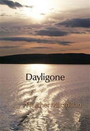 Dayligone de Heather Macmillan