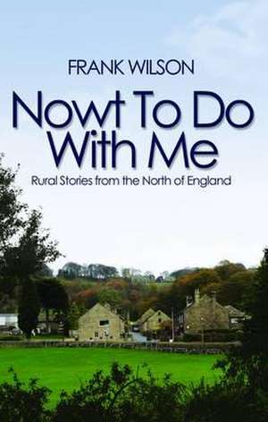 Nowt To Do With Me de Frank Wilson