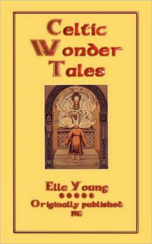 Celtic Wonder Tales de Ella Young