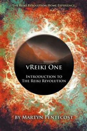 Vreiki One - Introduction to the Reiki Revolution de Martyn Pentecost